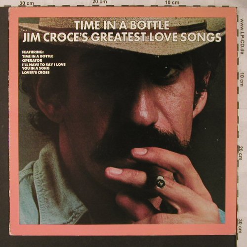 Croce,Jim: Time In A Bottle-Greatest Love Song, Castle(CLALP 117), UK, 1986 - LP - F1724 - 5,00 Euro