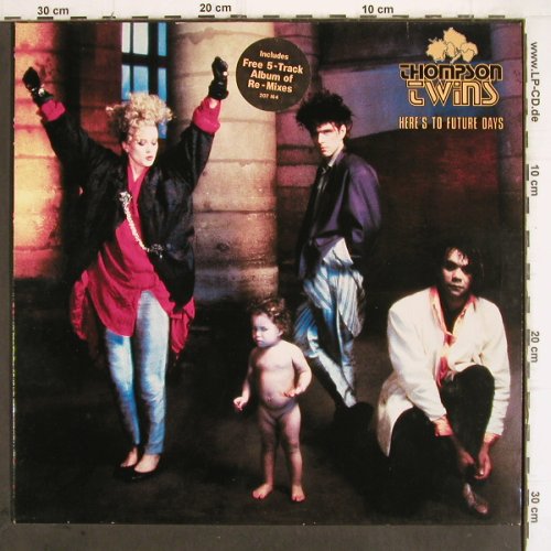 Thompson Twins:&nbsp;Here's To Future Days+ 5Tr.Re-Mixes, Arista (207 164), D, 1985 Typ:&nbsp;LP/12" Best.-Nr.:&nbsp;V158 Preis:&nbsp; 6,00 Euro