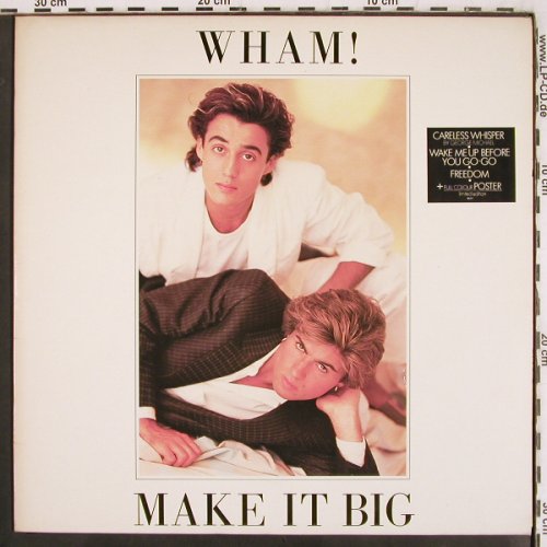 Wham!: Make It Big (black sticker)+Poster, Epic (EPC 86311), NL.Lim.Ed., 1984 Typ: LP Best.-Nr.: V3501 Preis: 9,00 Euro