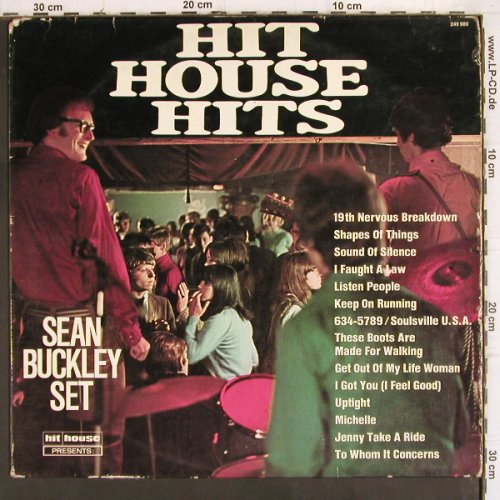 Buckley Set,Sean:&nbsp;Hit House Hits, m-/vg-, hit house (249 980), D, 1968 Typ:&nbsp;LP Best.-Nr.:&nbsp;V709 Preis:&nbsp; 30,00 Euro