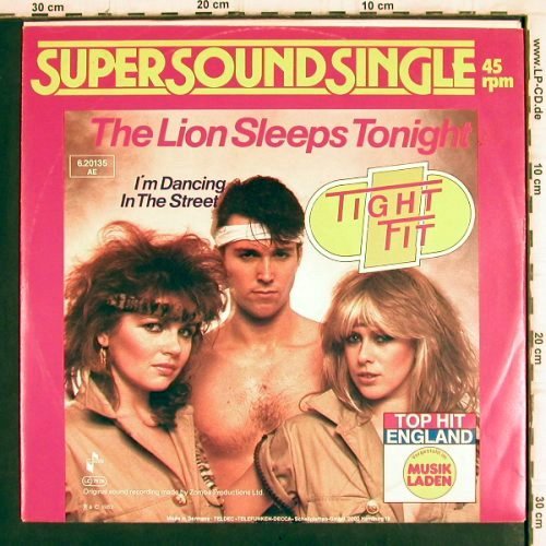 Tight Fit:&nbsp;The Lion Sleeps Tonight+1, Jive (6.20135 AE), D, 1982 Typ:&nbsp;12" Best.-Nr.:&nbsp;V844 Preis:&nbsp; 4,00 Euro