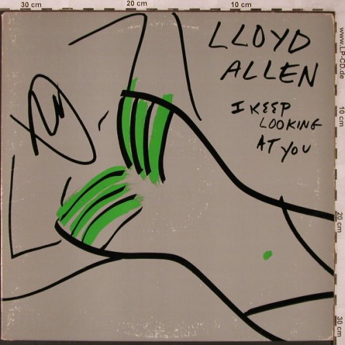 Allen,Lloyd: I keep looking at you *2, Epic(49-04253), US, 1983 - 12inch - X2168 - 3,00 Euro