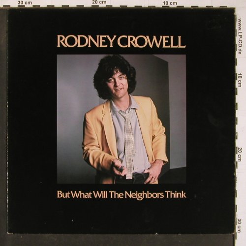 Crowell,Rodney: But What Will The Neighbors Think, WB(56776), D, Facts, 1980 - LP - Y1167 - 7,50 Euro