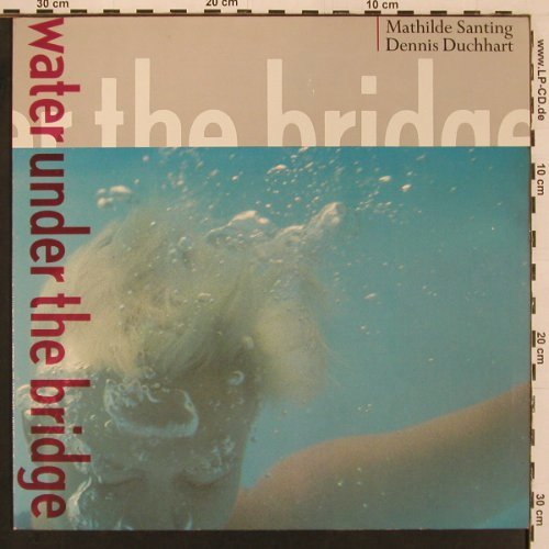 Santing,Mathilde / Dennis  Duchhart: Water Under The Bridge, WEA(240 411-1), D, 1984 - LP - Y22 - 6,00 Euro