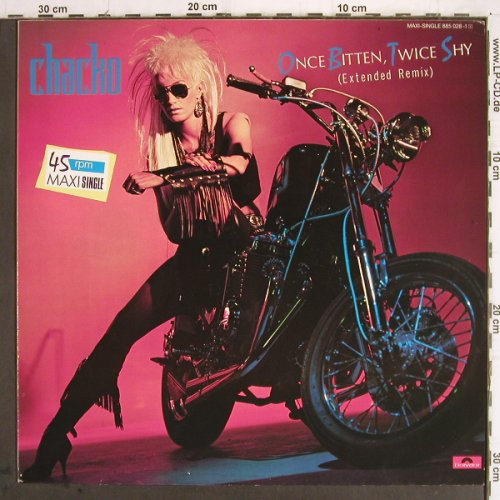 Chacko:&nbsp;Once Bitten Twice Shy*3 (ext.rmx), Polydor (885 028-1), D, 1986 Typ:&nbsp;12" Best.-Nr.:&nbsp;Y9786 Preis:&nbsp; 3,00 Euro