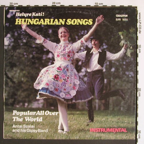 Szalai,Antal and his Gipsy Band: Hungarian Songs popular all over..., Qualiton(SLPD 10211), H, 1986 - LP - Y6553 - 6,00 Euro