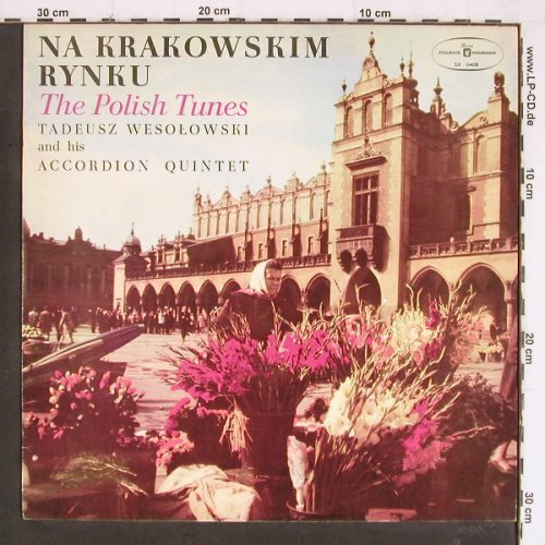 Wesolowski,Tadeuz & his Accordion Q: Na Krakowskim Rynku, Polskie Nagrania(SX 0408), PL,  - LP - Y7562 - 7,50 Euro