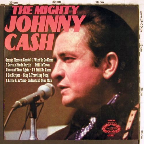 Cash,Johnny:&nbsp;The Mighty, Hallmark (SHM 804), US/UK, Ri, 1971 Typ:&nbsp;LP Best.-Nr.:&nbsp;V891 Preis:&nbsp; 6,00 Euro