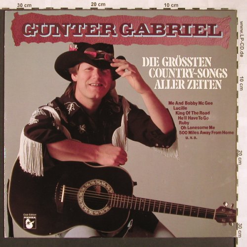 Gabriel,Gunter: Die Grössten Country-Songs a.Zeiten, Hansa(40 067 2), D,Club.Ed., 1983 - LP - X1694 - 5,50 Euro