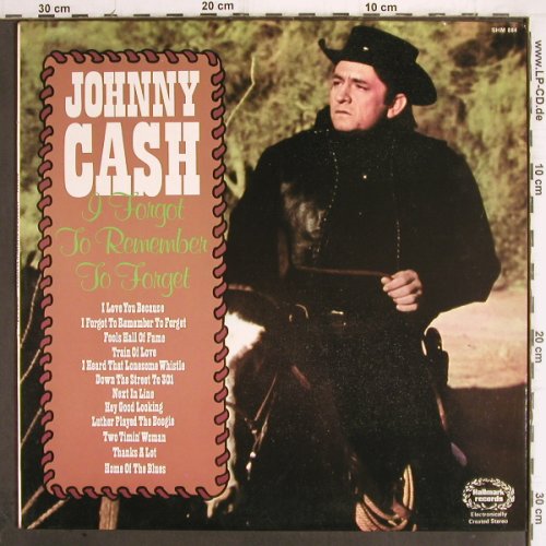 Cash,Johnny:&nbsp;I Forgot To Remember To Forget, Hallmark (SHM 884), UK, Ri Typ:&nbsp;LP Best.-Nr.:&nbsp;Y9900 Preis:&nbsp; 7,50 Euro