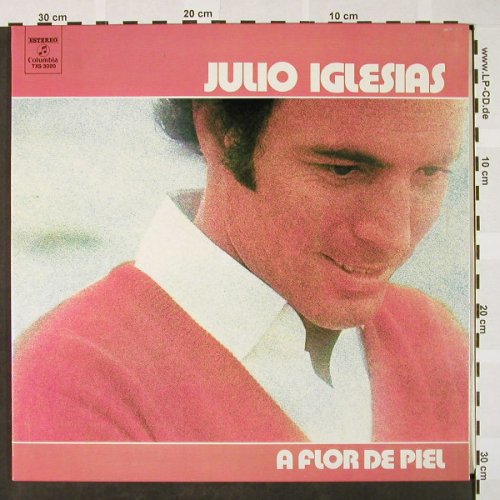 Iglesias,Julio: A Flor De Piel, Foc, Columbia(TXS 3020), E, 1974 - LP - H4112 - 7,50 Euro