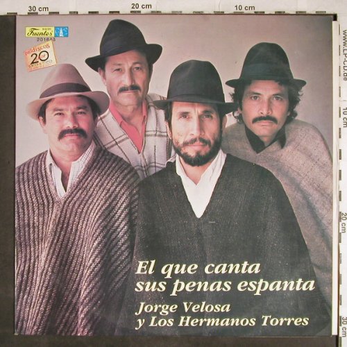 Velosa,Jorge  y Los Hermanos Torres: El que canta sus penas espanta, Fuentes(201648), Columbia, 1988 - LP - H8087 - 7,50 Euro