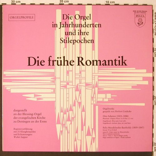 V.A.Orgel i.Jahrh.u.ihre Stilepoche: Die frühe Romantik, Pelca(PSR 40 524), D,  - LP - K294 - 9,00 Euro
