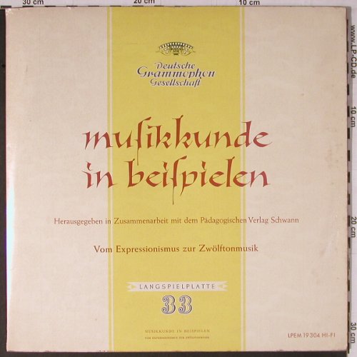 V.A.Musikkunde in Beispielen: Vom Expressionismus zur Zwölftonm., D.Gr./Schwann, Mono(LPEM 19 304), D,m-/vg+,  - LP - K702 - 7,50 Euro