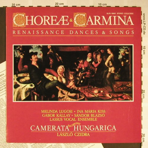 Camerata Hungarica: Choreæ & Carmina - László Czidra, Hungaroton(SLPX 12662), H, 1986 - LP - L2293 - 7,50 Euro
