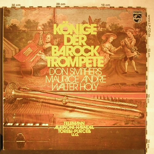 V.A.Könige der Barock Trompete: Don Smithers,M.Andre,Walter Holy, Philips(6747 10), D,  - 2LP - L3563 - 7,50 Euro
