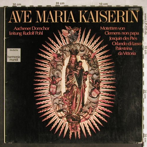 Aachener Domchor: Ave Maria Kaiserin Ltg. Rudolf Pohl, Harmonia Mundi(065-99 501), D, Foc, 1972 - LP - L3828 - 5,00 Euro