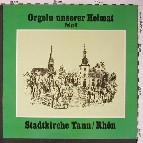 V.A.Orgeln unserer Heimat-Folge 5: Stadtkirche Tann/Rhön, Life Records(3 E 100 1379), D, 1981 - LP - L8702 - 7,50 Euro