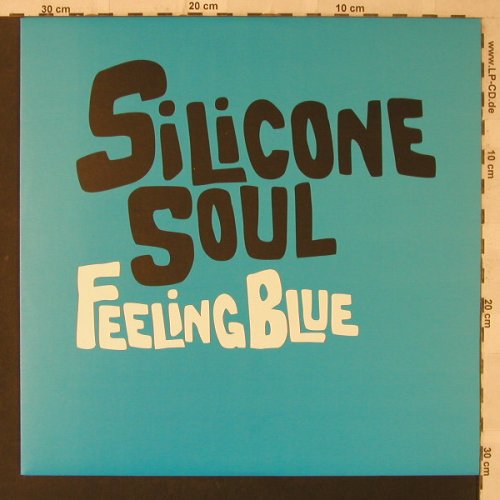 Silicone Soul: Feeling Blue*2, Silver City rmx, Soma(167 R), EU,Part B, 2005 - 12inch - F2106 - 5,00 Euro