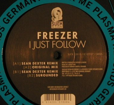 Freezer: I Just Follow *4, FLC, Suck Me Plasma(133-12), D, 1999 - 12inch - F6993 - 4,00 Euro