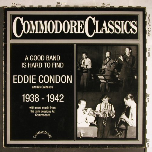 Condon,Eddie & his Orch.: A Good Band Is Hard To Find,38-42, Commodore(6.25526 AG), D,VG+/m-, 1983 - LP - H6419 - 4,00 Euro