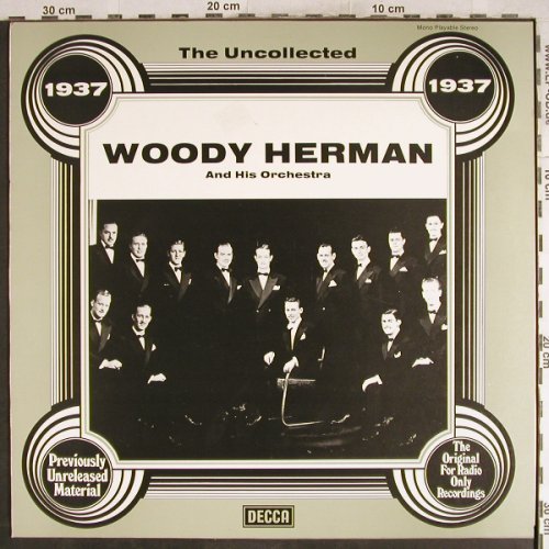 Herman,Woody & Orch.: The Uncollected, 1937, Decca(6.23558 AG), D, 1978 - LP - H7748 - 5,50 Euro