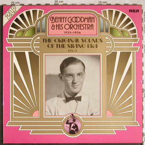 Goodman,Benny & his Orchestra: The Orig.Sounds o.t.Swing Era,Vol.6, RCA International(CL 05515), D, 1975 - 2LP - H7891 - 7,50 Euro