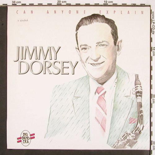 Dorsey,Jimmy: Can Anyone Explain, Big Band Era (LP F 20130), D,Ri Typ: LP Best.-Nr.: V2166 Preis: 7,50 Euro