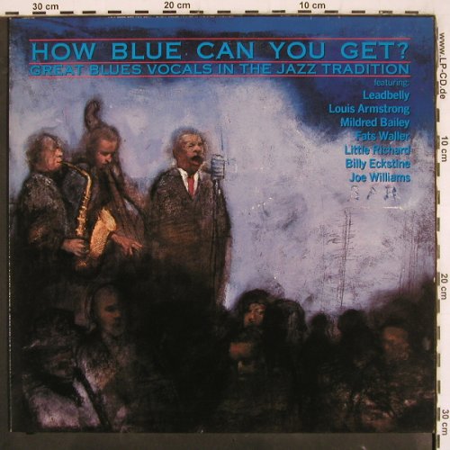 V.A.How Blue Can You Get: Great Blues Vocals i Jazz Tradition, Bluebird (NL86758), D,like new, 1989 Typ: LP Best.-Nr.: V3450 Preis: 9,00 Euro