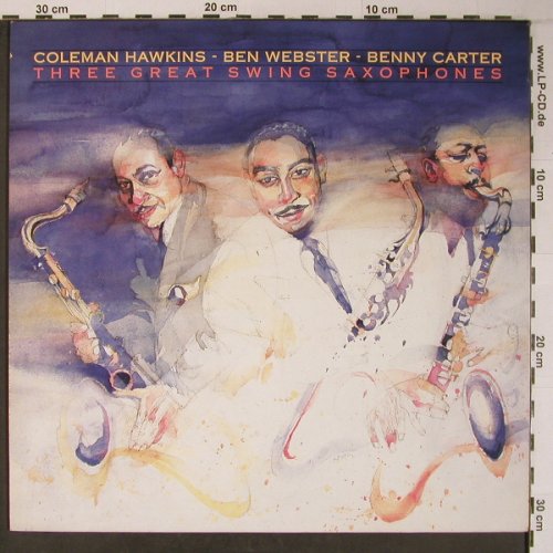 V.A.Three Great Swing Saxophones: Coleman Hawkins,B.Webster,B.Carter, Bluebird(NL90405), D, 1989 - LP - X6510 - 12,50 Euro