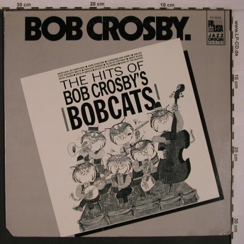 Crosby,Bob: The Hits of B.C's Bobcats, Pausa Records(PR 9034), US, co, 1985 - LP - X6960 - 9,00 Euro