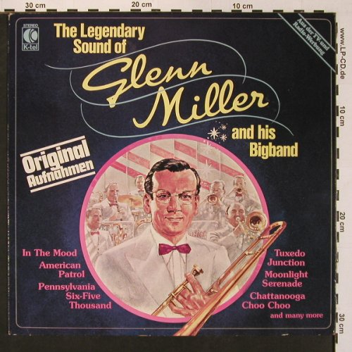 Miller,Glenn  and his Bigband: The Legendary Sound Of, K-tel(TG 1357), D, 1981 - LP - X8821 - 6,00 Euro