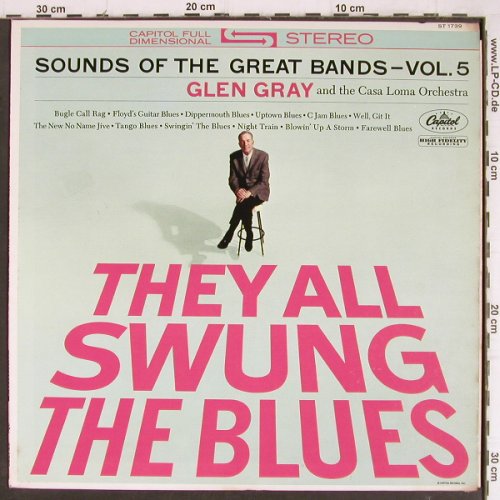 Gray,Glen & Casa Loma Orch.: They All Swung The Blues (1962), Capitol, Vol.5(ST 1739), US,  - LP - Y8309 - 7,50 Euro