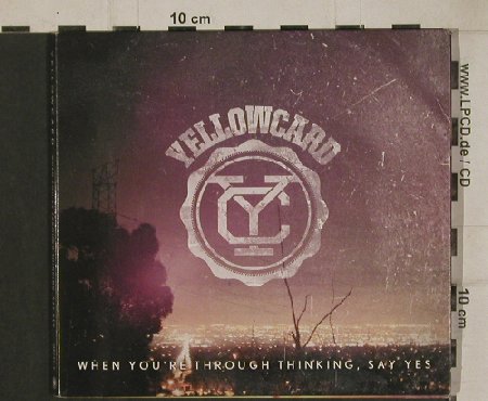 Yellowcard: When You're Through Thinking..., Hopeless(HR725-2), , 2011 - CD - 80732 - 5,00 Euro