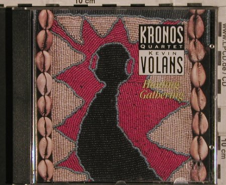 Kronos Quartet & Kevin Volans: Hunting: Gathering, Nonesuch(), D, 1991 - CD - 82396 - 9,00 Euro