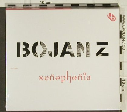 Bojan Z: Xenophonia, Digi, FS-New, Label Bleu(), EU, 2006 - CD - 94497 - 10,00 Euro