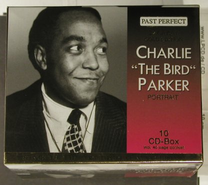 Parker,Charlie "The Bird": Portrait, Box Set,Booklet, Past Perfect(), D, 2000 - 10CD - 94966 - 20,00 Euro