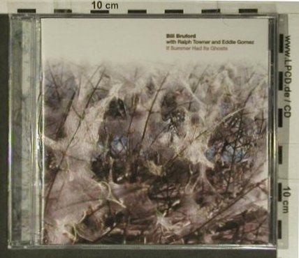 Bruford,Bill+R.Towner+E.Gomez: If Summer Had It's Ghost, FS-New, Voiceprint(DGM9705), , 2004 - CD - 98921 - 10,00 Euro