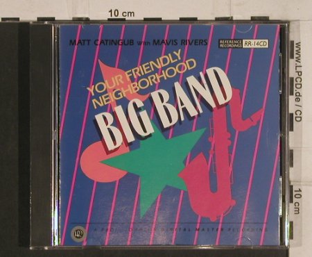 Neighborhood Big Band: Your Friendly,MattCatingub/M.Rivers, Reference Rec.(RR-14cd), US, 1989 - CD - 99782 - 10,00 Euro