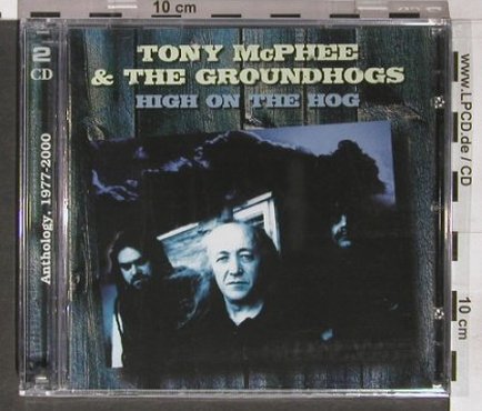 Mc Phee,Tony & the Groundhogs: High on the Hog, Sanctuary(), EU, 2004 - 2CD - 92284 - 10,00 Euro