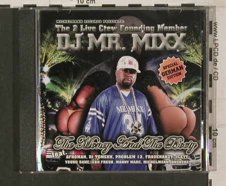 2 Live Crew fou. Member DJ Mr.Mixx: The Money and the Body, Michelmann Rec.(MR015), , 2009 - CD - 80077 - 10,00 Euro