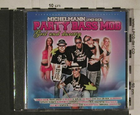 Michelmann & der Party Bass Mob: Geil und Durstig, FS-New, Distributionz(MIR015), ,  - CD - 80666 - 5,00 Euro