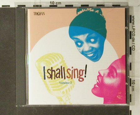V.A.I Shall Sing: Vol.2, Trojan(), UK, 1993 - CD - 51799 - 5,00 Euro