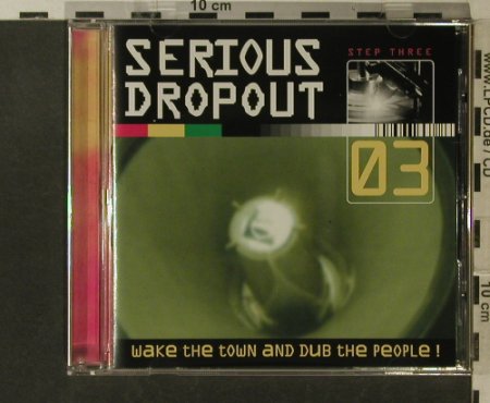 V.A.Serious Dropout Step 3: Wake The Town And Dub t.People, S3(), A, 97 - CD - 67275 - 6,00 Euro