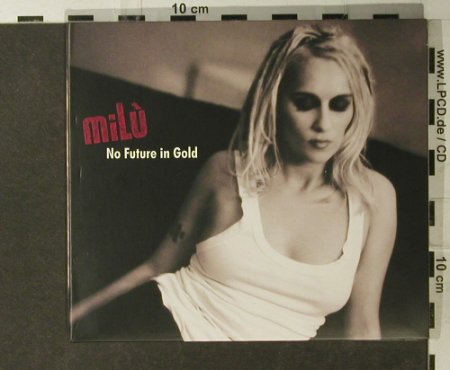 Milu: No Future In Gold, Digi, Drakkar(), D, 2005 - CD - 50982 - 7,50 Euro