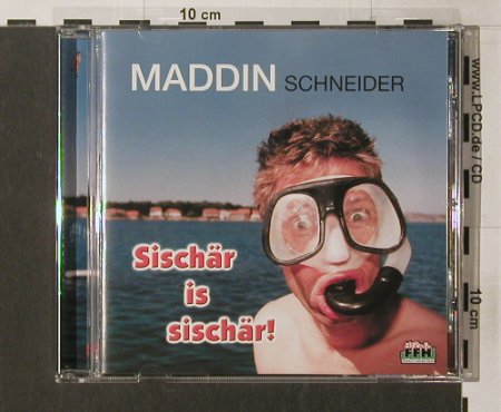 Schneider,Maddin: Sischär is sischär !, Zampano(), EU, 01 - CD - 54816 - 5,00 Euro
