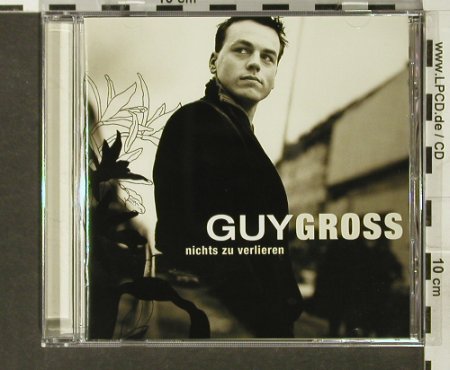 Guy Gross: Nichts zu Verlieren, Warner(), EU, 2005 - CD - 57322 - 7,50 Euro