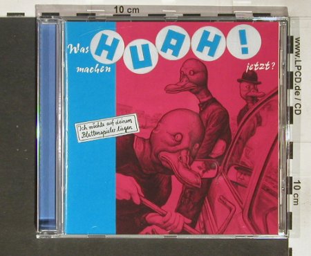 Huah!: Was Machen Huah Jetzt?, L'Age D'Or(), D, 2005 - CD - 63183 - 10,00 Euro