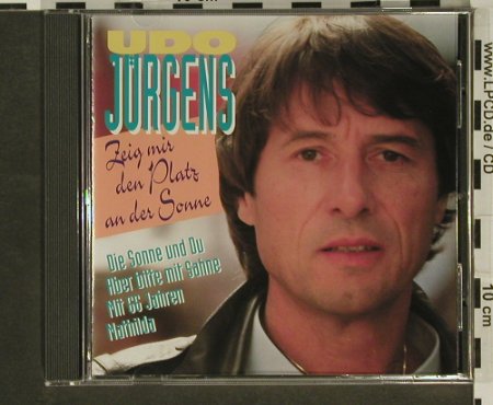Jürgens,Udo: Zeig Mir Den Platz An Der Sonne, BMG(), D, 1994 - CD - 96966 - 7,50 Euro