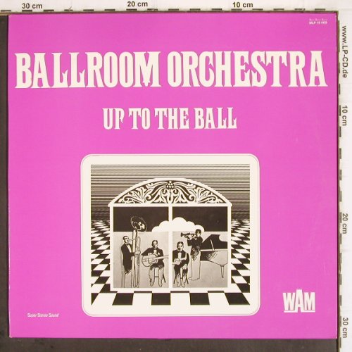 Ballroom Orchestra:&nbsp;Up to the Ball, WAM (MLP 15 400), D, 1971 Typ:&nbsp;LP Best.-Nr.:&nbsp;V348 Preis:&nbsp; 9,00 Euro